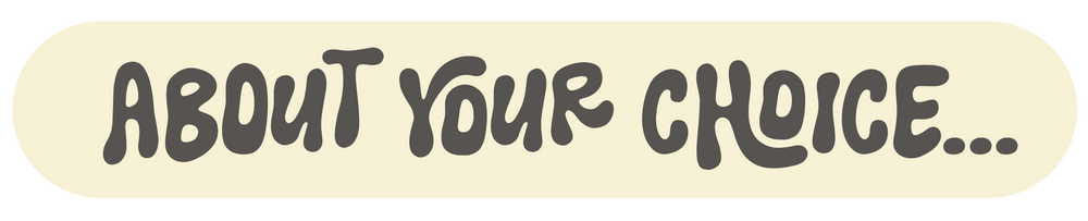 About your choice